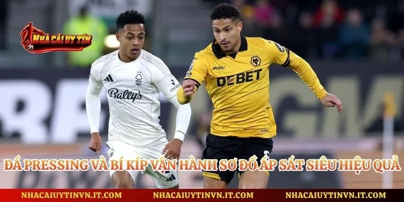 Đá Pressing Và Bí Kíp Vận Hành Sơ Đồ Áp Sát Siêu Hiệu Quả