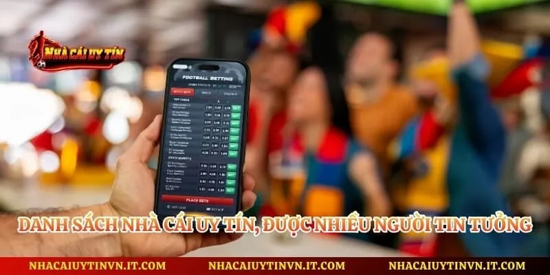 Danh sách nhà cái uy tín, được nhiều người tin tưởng