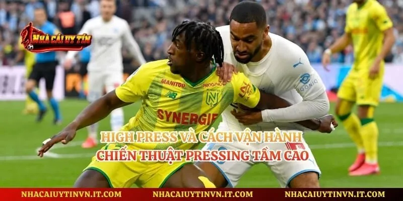 High Press Và Cách Vận Hành Chiến Thuật Pressing Tầm Cao