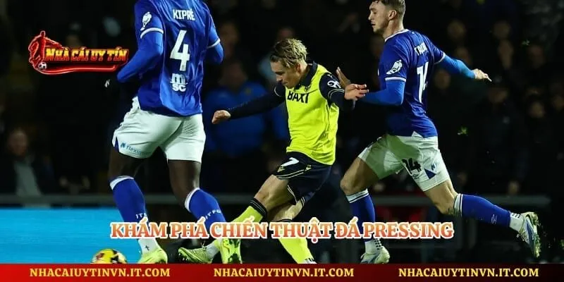 Khám phá chiến thuật đá pressing