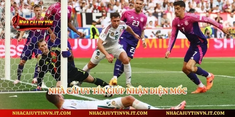 Nhà cái uy tín giúp nhận diện mốc