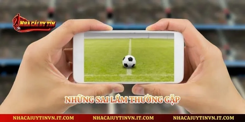 Những sai lầm thường gặp