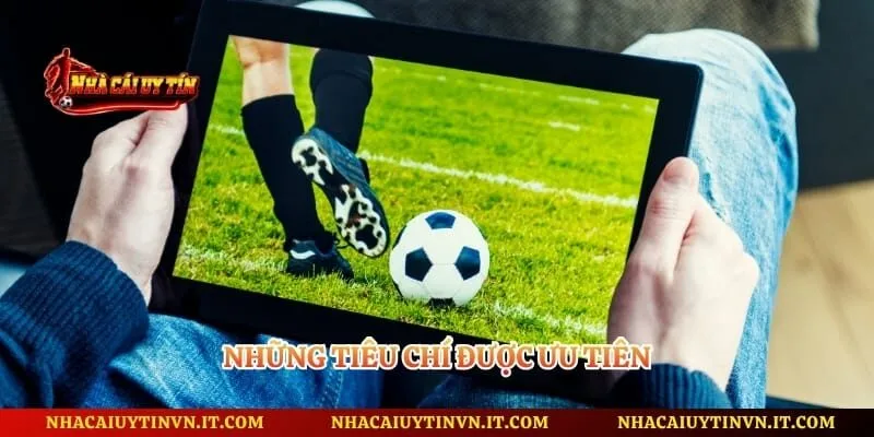Những tiêu chí được ưu tiên