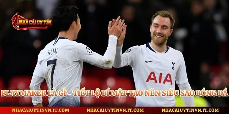 Playmaker Là Gì - Tiết Lộ Bí Mật Tạo Nên Siêu Sao Bóng Đá