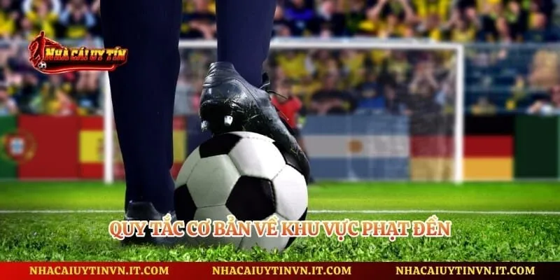 Quy tắc cơ bản về khu vực phạt đền