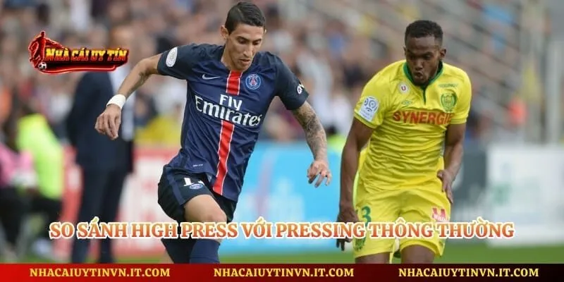 So sánh high press với pressing thông thường