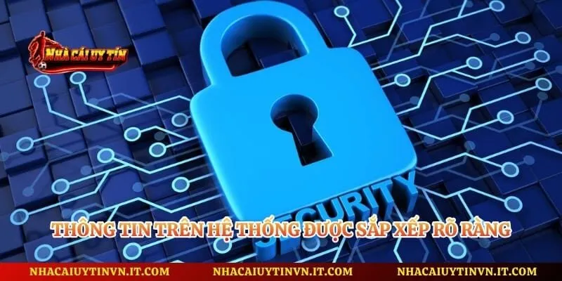 Thông tin trên hệ thống được sắp xếp rõ ràng