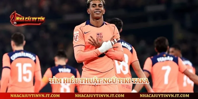 Tìm hiểu thuật ngữ Tiki Taka