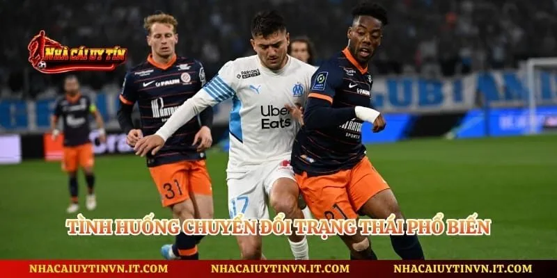 Tình huống chuyển đổi trạng thái phổ biến