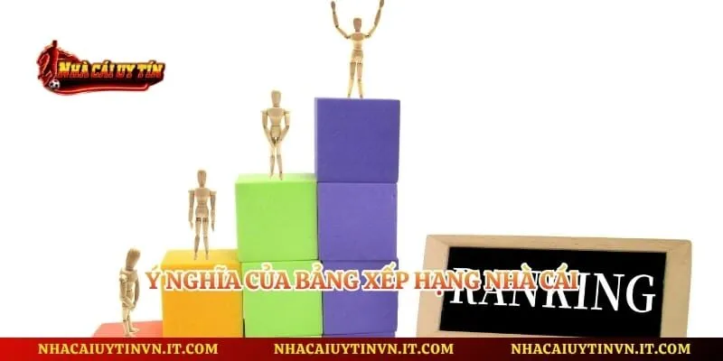 Ý nghĩa của bảng xếp hạng nhà cái