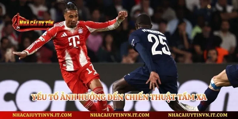 Yếu tố ảnh hưởng đến chiến thuật tầm xa